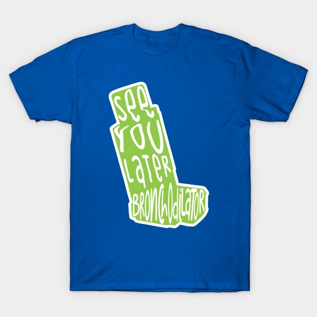 Asthma Inhaler Jokes T-Shirt by Shirts That Bangs